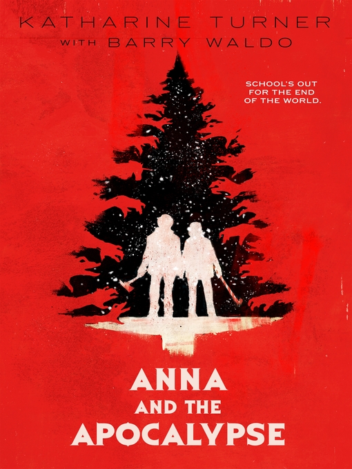 Title details for Anna and the Apocalypse by Katharine Turner - Available